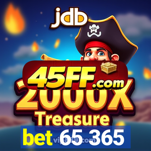 bet 65 365